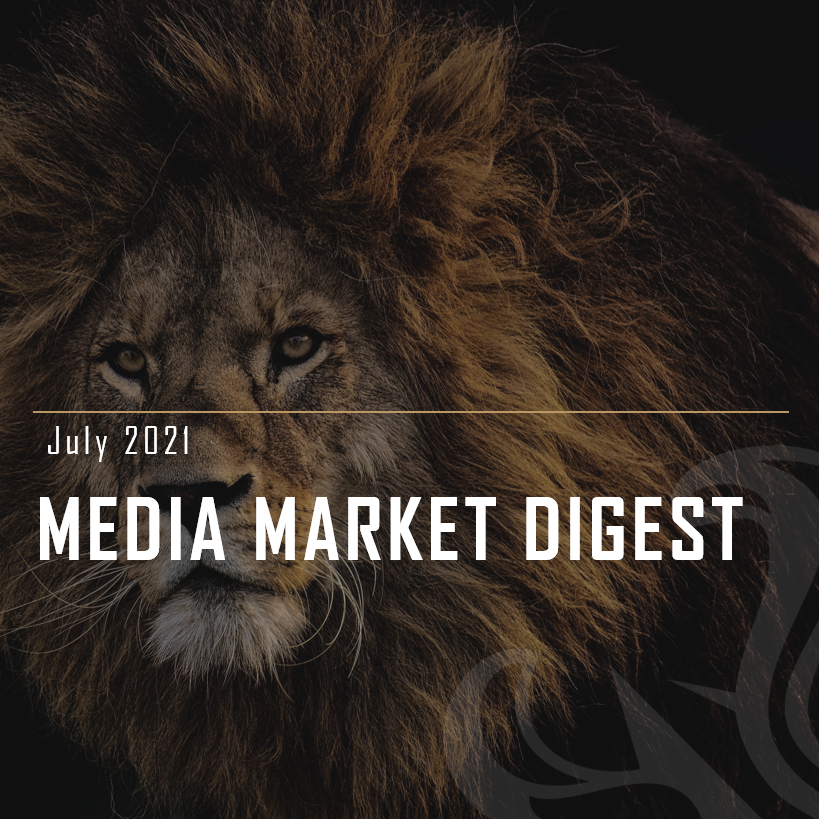 MEDIA MARKET DIGEST JULY 2021